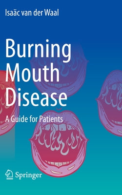 Burning Mouth Disease: A Guide for Patients by Van Der Waal, Isaäc