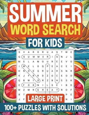 Summer Word Search for Kids Large Print: 100+ Puzzles for Kids with Solutions I Great Gift for Birthdays, Holidays & Back-to-School Surprise by Publishing, Nora Premium