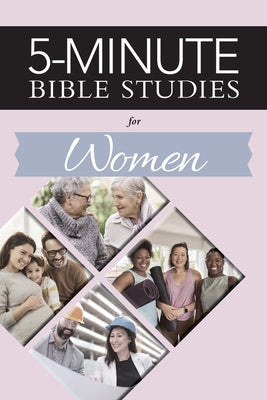 5-Minute Bible Studies for Women by Schmidt, Naomi