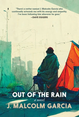 Out of the Rain by Garcia, J. Malcolm