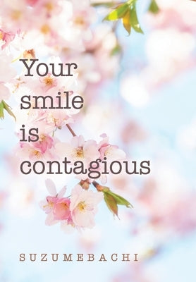 Your smile is contagious by Suzumebachi
