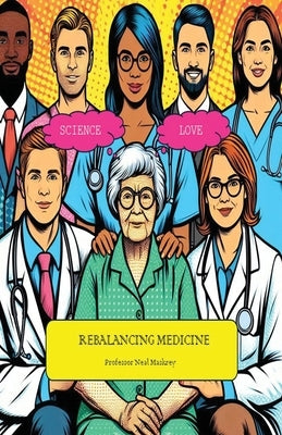 Rebalancing Medicine by Maskrey, Neal