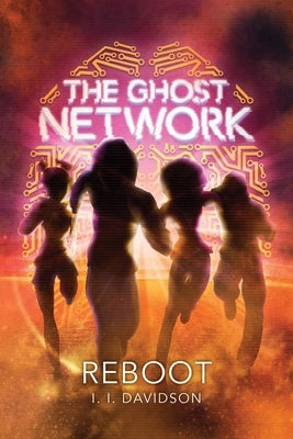 The Ghost Network: Reboot Volume 2 by Davidson, I. I.