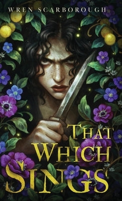 That Which Sings by Scarborough, Wren