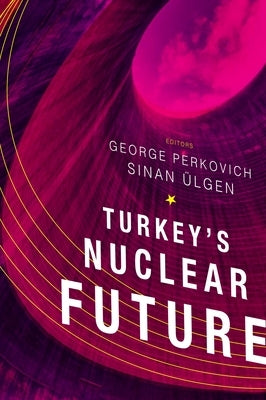 Turkey's Nuclear Future by Ãlgen, Sinan