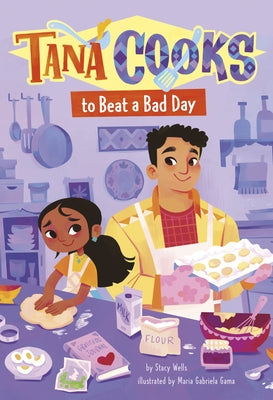 Tana Cooks to Beat a Bad Day by Wells, Stacy