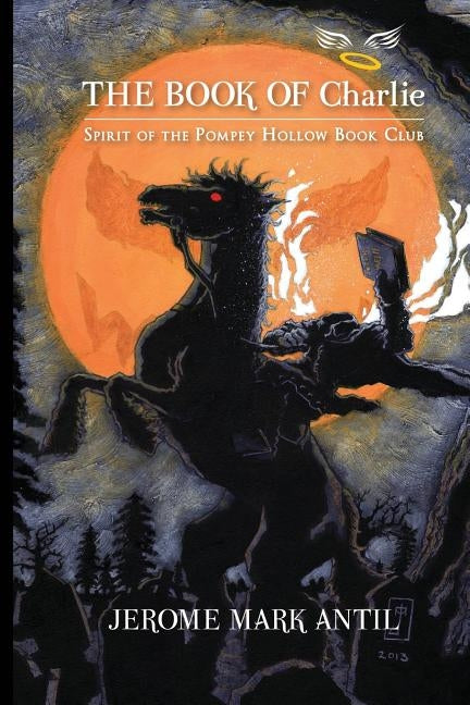 The Book of Charlie: Spirit of the Pompey Hollow Book Club by Antil, Jerome Mark