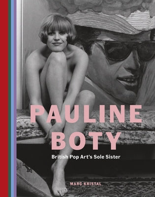 Pauline Boty: British Pop Art's Sole Sister by Kristal, Marc