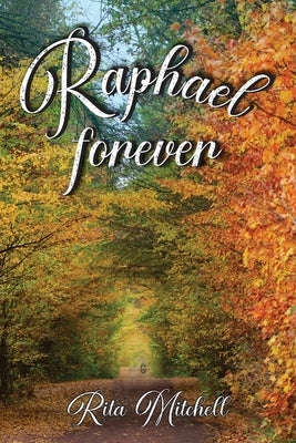 Raphael Forever by Mitchell, Rita