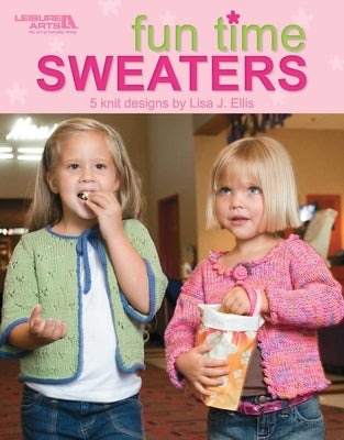 Fun Time Sweaters: 5 Knit Designs by Ellis, Lisa