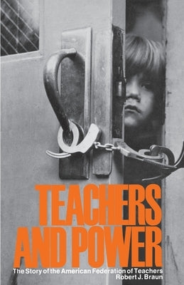 Teachers Power by Braun, Robert J.