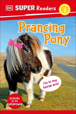 DK Super Readers Level 2 Prancing Pony by DK