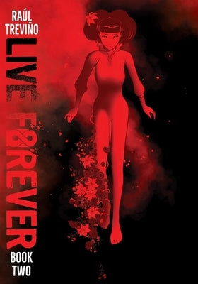Live Forever Volume 2 by Trevino, Raul