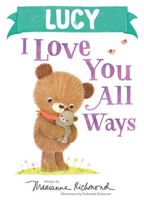 Lucy I Love You All Ways by Richmond, Marianne