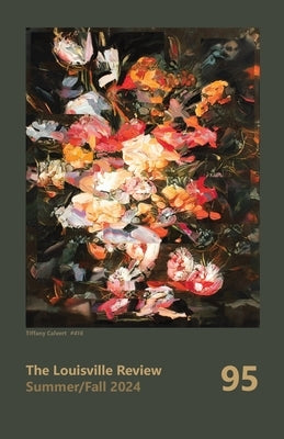 The Louisville Review Number 95 Fall 2024 by Schildknecht, Flora K.