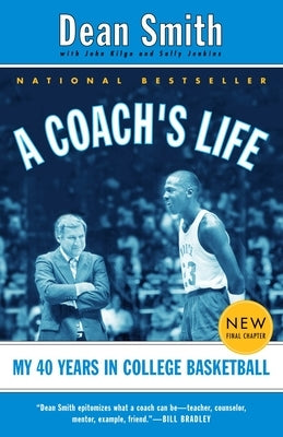 A Coach's Life: My 40 Years in College Basketball by Smith, Dean