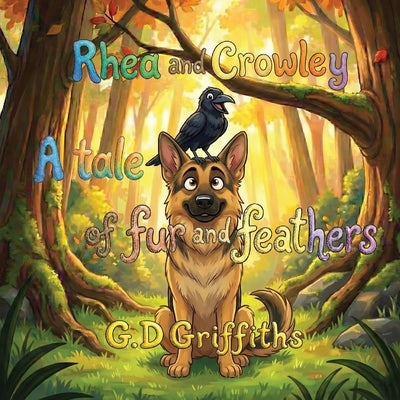 Rhea and Crowley; A tale of fur and feathers by Griffiths, Gareth