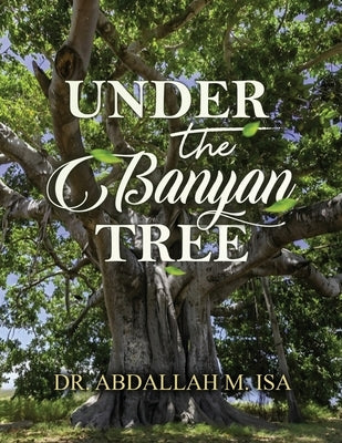 Under the Banyan Tree by Isa, Abdallah M.