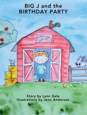 Big J and the Birthday Party by Gale, Lynn
