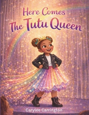Here Comes the Tutu Queen by Carrington, Carylee