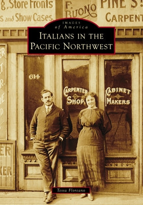 Italians in the Pacific Northwest by Floreano, Tessa