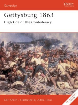 Gettysburg 1863: High Tide of the Confederacy by Smith, Carl