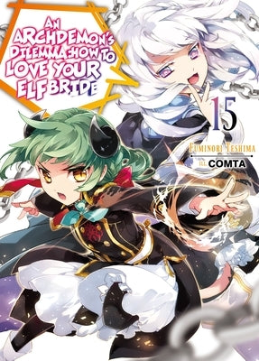 An Archdemon's Dilemma: How to Love Your Elf Bride: Volume 15 (Light Novel): Volume 15 by Teshima, Fuminori
