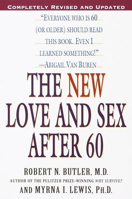 The New Love and Sex After 60: Completely Revised and Updated by Butler, Robert N.