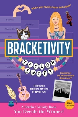 Bracketivity Taylor Swift: 100% Unofficial Bracket Activity Book Volume 6 by Clark, Corri
