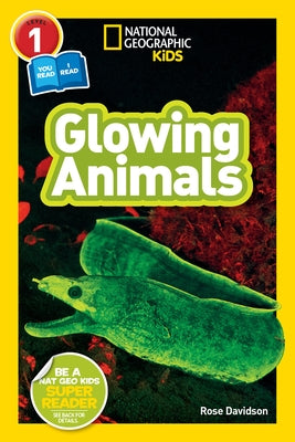 Glowing Animals (National Geographic Kids Readers, Level 1/Co-Reader) by Davidson, Rose