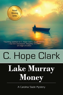 Lake Murray Money: Book 6 in the Carolina Slade Mysteries by Clark, C. Hope