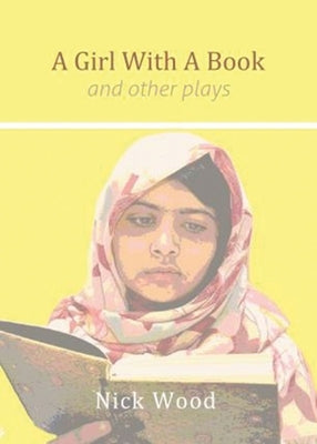 A Girl with a Book and Other Plays by Wood, Nick