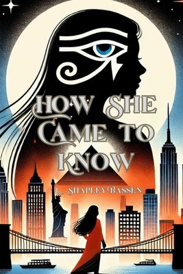 How She Came to Know by Bassen, L. Shapley