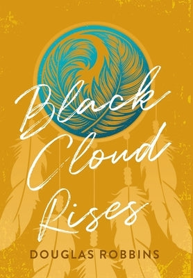 Black Cloud Rises by Robbins, Douglas
