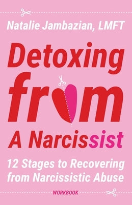 Detoxing from a Narcissist by Jambazian, Natalie