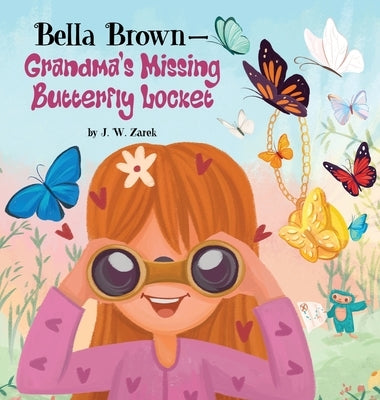 Bella-Brown-Grandma's Missing Butterfly Locket by Zarek, J. W.