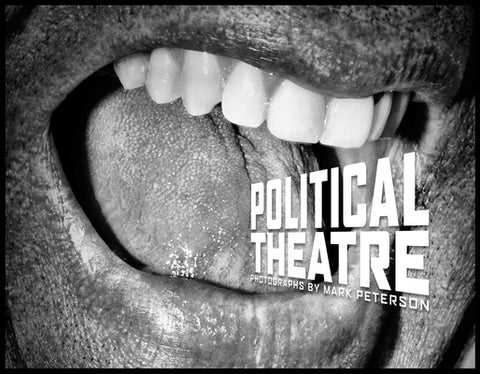 Mark Peterson: Political Theatre by Peterson, Mark