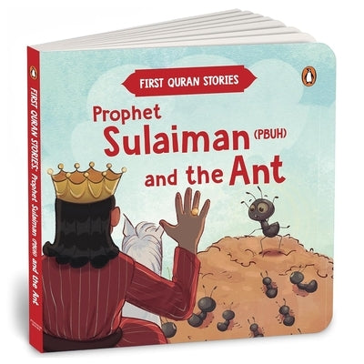 Prophet Sulaiman (Pbuh) and the Ant: First Quran Stories an Illustrated Story Book for Kids Values of Islam and the Holy Quran Ages 5+ [Penguin Early by Books, Penguin