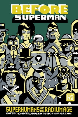 Before Superman: Superhumans of the Radium Age by Glenn, Joshua