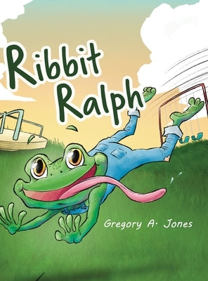 Ribbit Ralph by Jones, Gregory A.