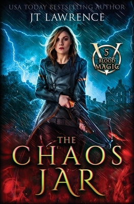 The Chaos Jar: An Urban Fantasy Action Adventure by Lawrence, Jt