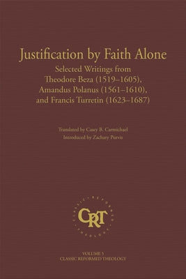 Justification by Faith Alone by Beza, Theodore