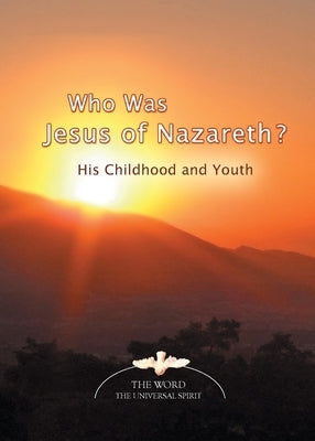 Who Was Jesus of Nazareth?: His Childhood and Youth by Gabriele