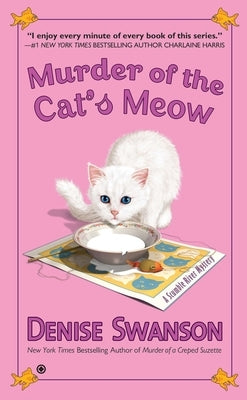 Murder of the Cat's Meow: Murder of the Cat's Meow: A Scumble River Mystery by Swanson, Denise