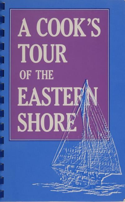 A Cook's Tour of the Eastern Shore by Easton Maryland Memorial Hospital Junior