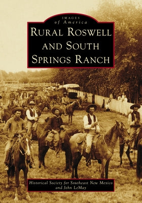 Rural Roswell and South Springs Ranch by Historical Society for Southeast New Mex