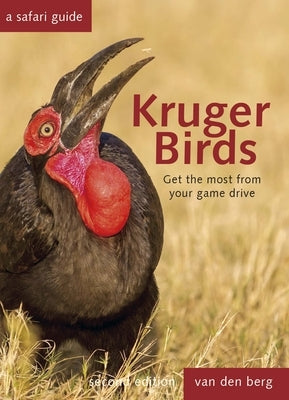 Kruger Birds: A Safari Guide, Revised Second Edition by Van Den Berg, Philip And Ingrid