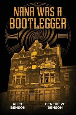 Nana was a Bootlegger by Benson, Alice