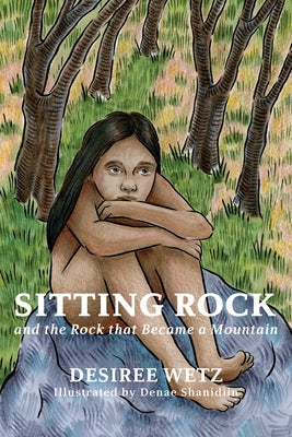 Sitting Rock: And the Rock That Became a Mountain by Wetz, Desiree