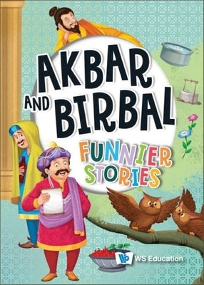 Akbar and Birbal: Funnier Stories by Wonder House Books